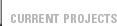 Current Projects